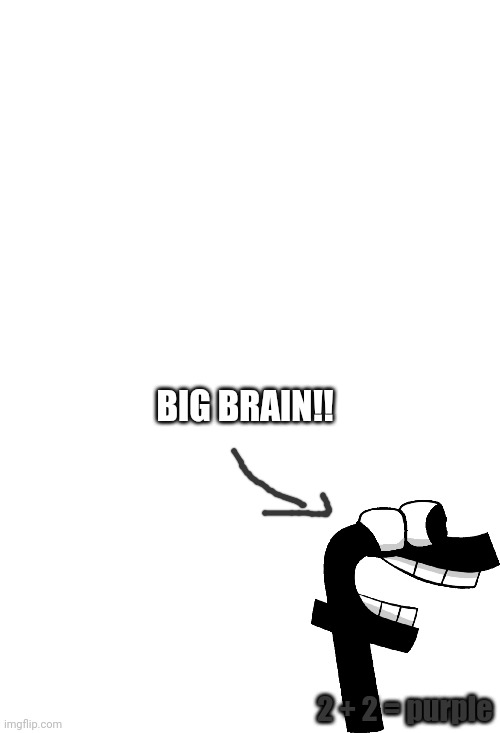 BIG BRAIN!! 2 + 2 = purple | image tagged in memes,blank transparent square,blank white template | made w/ Imgflip meme maker