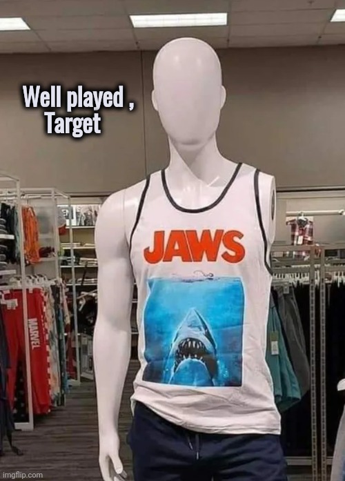 "Displays the thing" - not Shakespeare |  Well played ,
      Target | image tagged in store,target,t-shirt,sharks,cultural appropriation,well yes but actually no | made w/ Imgflip meme maker