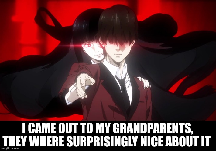 YuRyo, YuRyota, YumeOta, SuzuMeko | I CAME OUT TO MY GRANDPARENTS, THEY WHERE SURPRISINGLY NICE ABOUT IT | image tagged in yuryo yuryota yumeota suzumeko | made w/ Imgflip meme maker