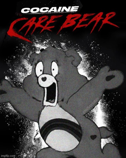 hollywood has gone too far | image tagged in care bear,cocaine,memes,funny,hollywood,too far | made w/ Imgflip meme maker
