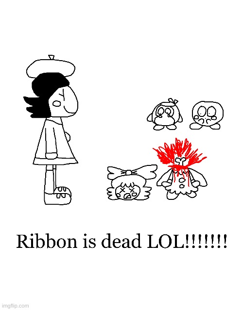 Ribbon died (and It's Adeleine's fault) | image tagged in kirby,gore,blood,funny,cute,fanart | made w/ Imgflip meme maker