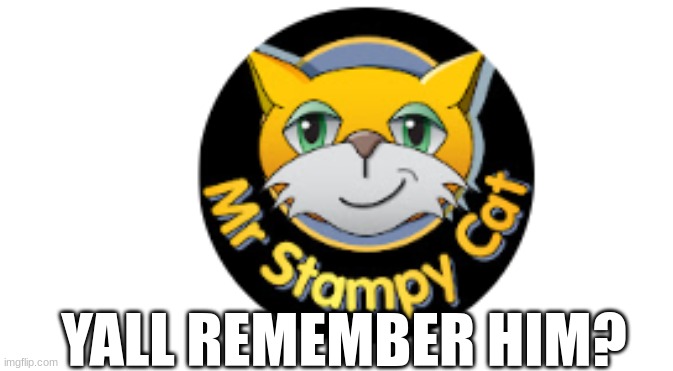 "Hello! This is Stampy" | YALL REMEMBER HIM? | image tagged in yt,stampylonghead,youtube,nostalgia | made w/ Imgflip meme maker