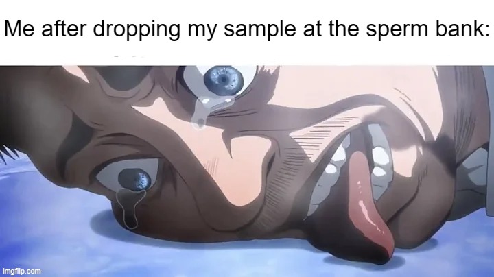 Rookie Mistake | Me after dropping my sample at the sperm bank: | image tagged in memes,dark humor | made w/ Imgflip meme maker