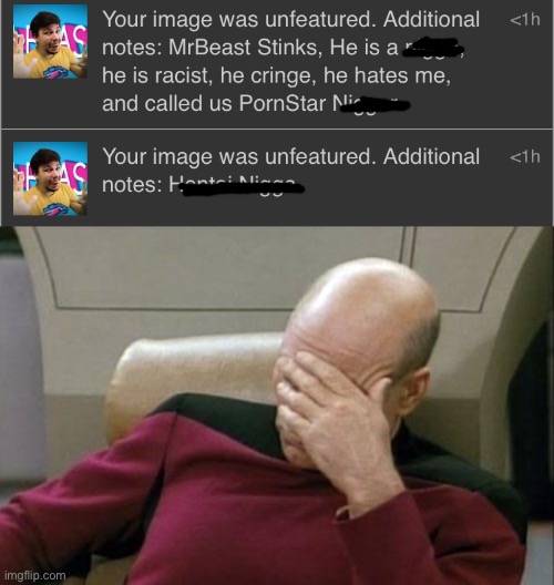 Where tf is the Mod Abuse Coming from? | image tagged in memes,captain picard facepalm,funny,mod abuse,imgflip,wtf | made w/ Imgflip meme maker