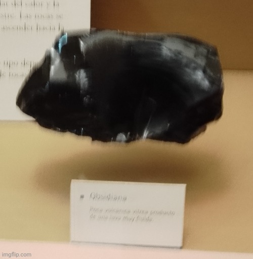 i saw obsidian at the museum | made w/ Imgflip meme maker