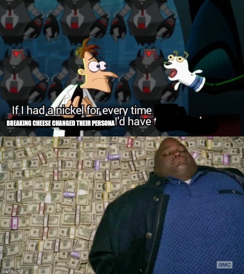 it isn’t a lot but its ___ | BREAKING CHEESE CHANGED THEIR PERSONA | image tagged in it isn t a lot but its ___ | made w/ Imgflip meme maker