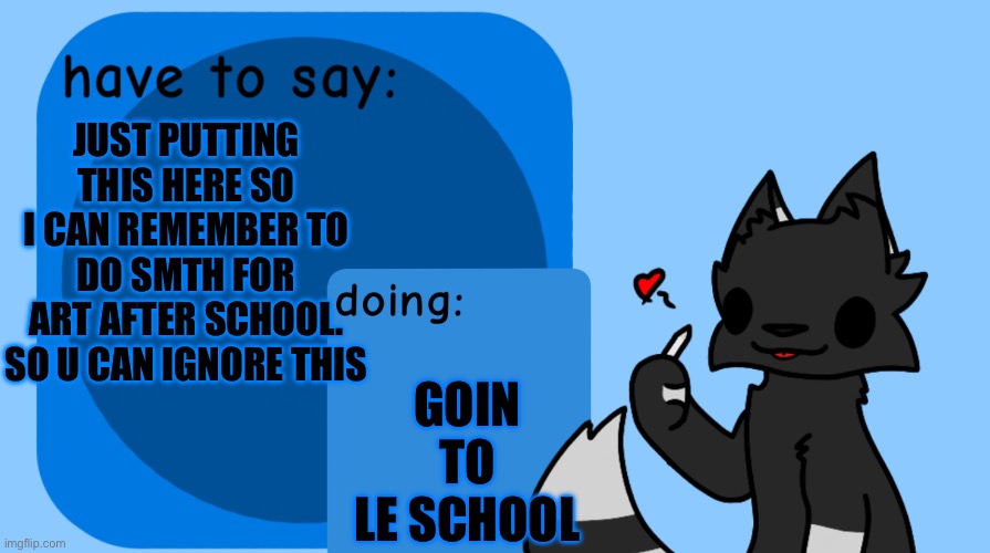 Hat | GOIN TO LE SCHOOL; JUST PUTTING THIS HERE SO I CAN REMEMBER TO DO SMTH FOR ART AFTER SCHOOL. SO U CAN IGNORE THIS | image tagged in darkie announcement temp,remember | made w/ Imgflip meme maker