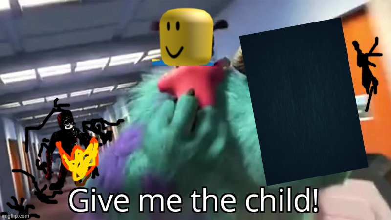 that seek chase | image tagged in give me the child | made w/ Imgflip meme maker