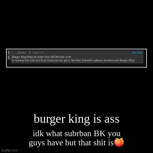 shit taste like deer  knees | image tagged in funny,demotivationals | made w/ Imgflip demotivational maker