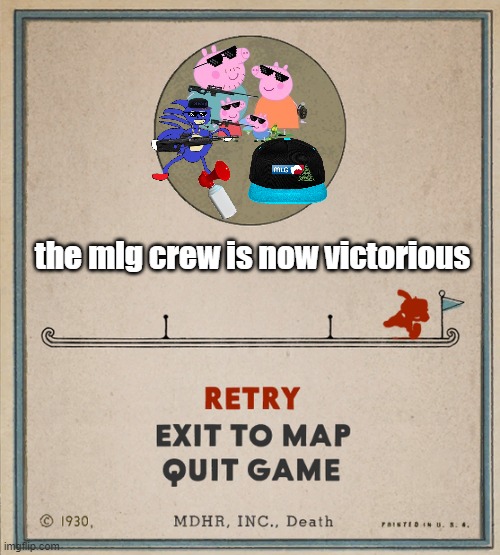 kinda unfunny cuphead boss ehh thingy | the mlg crew is now victorious | image tagged in cuphead death screen | made w/ Imgflip meme maker
