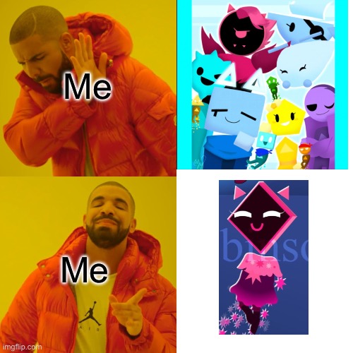 Drake Hotline Bling Meme | Me; Me | image tagged in memes,drake hotline bling | made w/ Imgflip meme maker