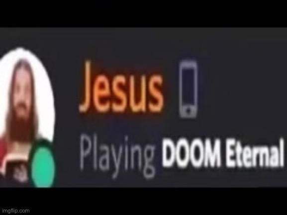 No way Jesus is cracked at Doom | image tagged in jesus | made w/ Imgflip meme maker