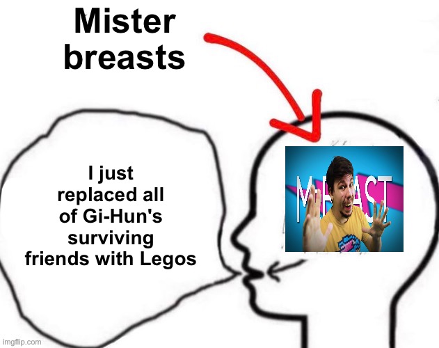 Mister breasts; I just replaced all of Gi-Hun's surviving friends with Legos | made w/ Imgflip meme maker