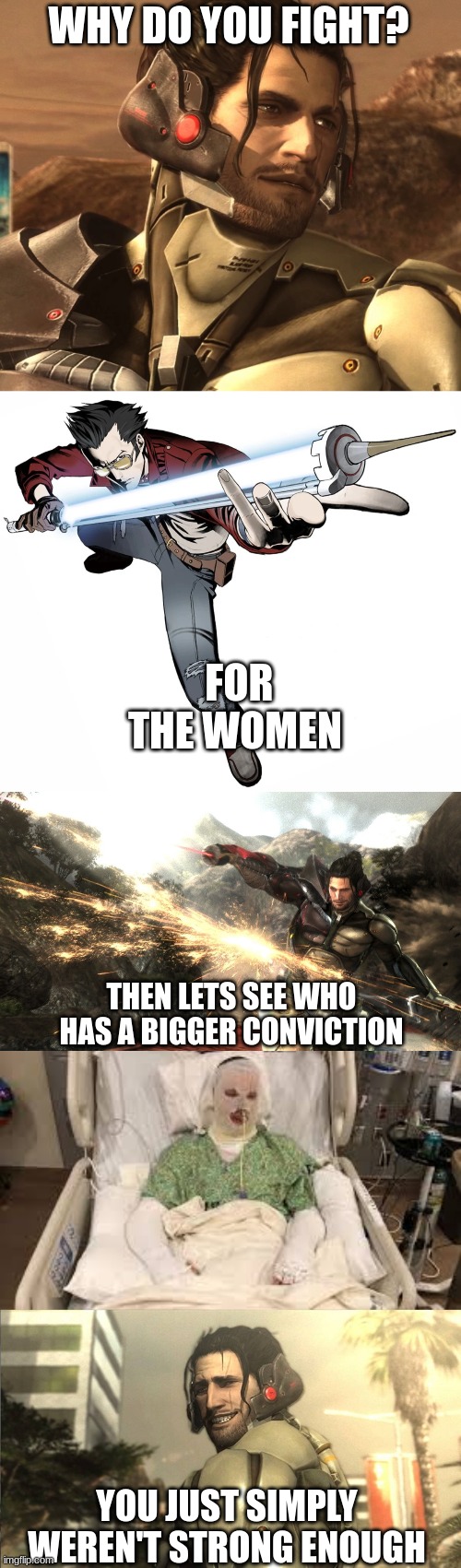 Should Have Stopped Simping | WHY DO YOU FIGHT? FOR THE WOMEN; THEN LETS SEE WHO HAS A BIGGER CONVICTION; YOU JUST SIMPLY WEREN'T STRONG ENOUGH | image tagged in jet stream sam,metal gear solid,sword,memes,simp,bandages | made w/ Imgflip meme maker