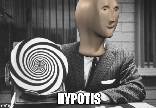 hypnotist | HYPOTIS | image tagged in hypnotist | made w/ Imgflip meme maker