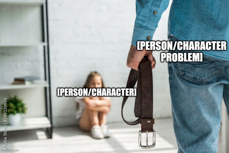 Pain incoming | [PERSON/CHARACTER] [PERSON/CHARACTER PROBLEM] | image tagged in pain incoming | made w/ Imgflip meme maker