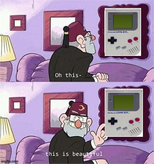 the gameboy is still a masterpiece | image tagged in oh this this beautiful blank template,nintendo,gameboy,nintendo consoles | made w/ Imgflip meme maker