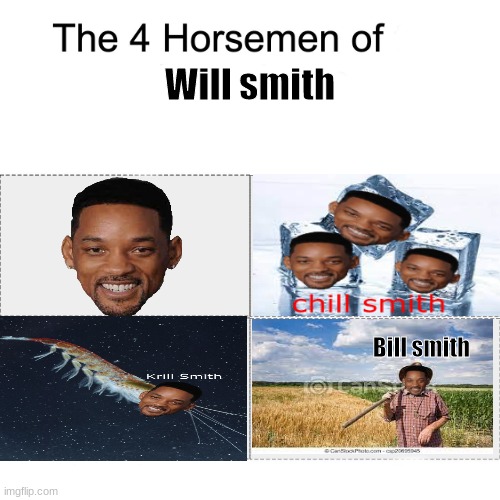 wait wait hold on, Grill Smith | Will smith; Bill smith | image tagged in four horsemen,barney will eat all of your delectable biscuits | made w/ Imgflip meme maker