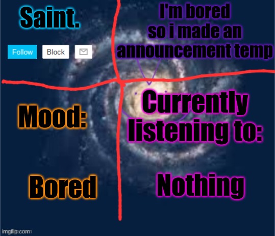 (LucotIC: 10/10) | I'm bored so i made an announcement temp; Saint. Currently listening to:; Mood:; Nothing; Bored | image tagged in virian announcement | made w/ Imgflip meme maker