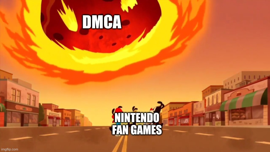 Funni | DMCA; NINTENDO
FAN GAMES | image tagged in x about to hit y | made w/ Imgflip meme maker