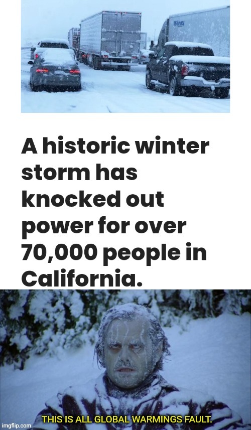 California Global Warming | image tagged in california,global warming,winter is coming,jack nicholson the shining snow | made w/ Imgflip meme maker