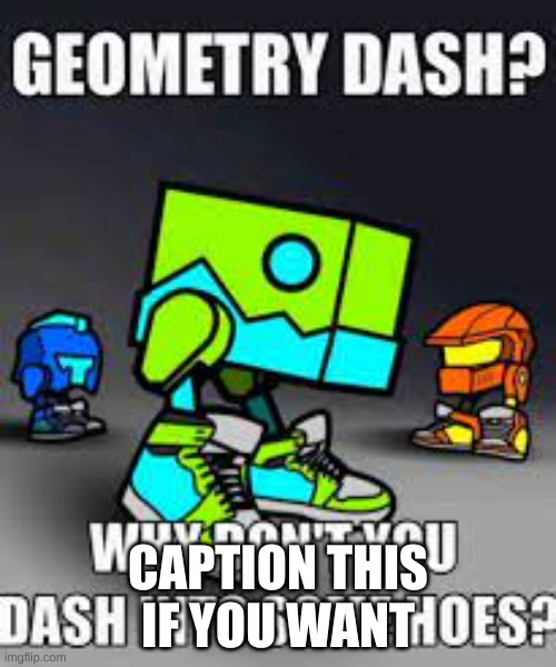 Dash | CAPTION THIS IF YOU WANT | image tagged in dash | made w/ Imgflip meme maker