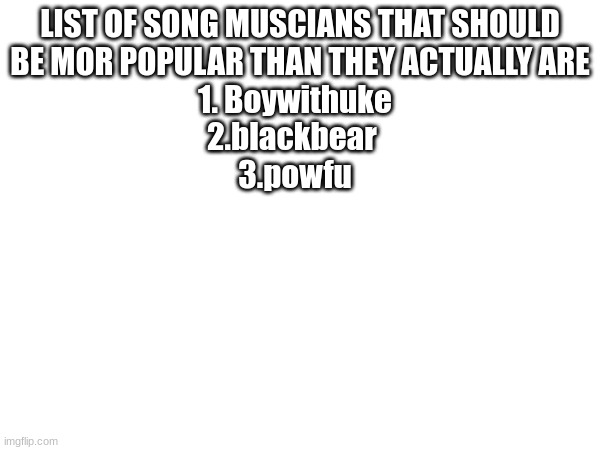 monke | LIST OF SONG MUSCIANS THAT SHOULD BE MOR POPULAR THAN THEY ACTUALLY ARE; 1. Boywithuke
2.blackbear 
3.powfu | image tagged in barney will eat all of your delectable biscuits | made w/ Imgflip meme maker