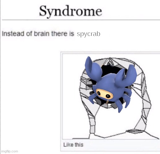 spycrab | spycrab | made w/ Imgflip meme maker