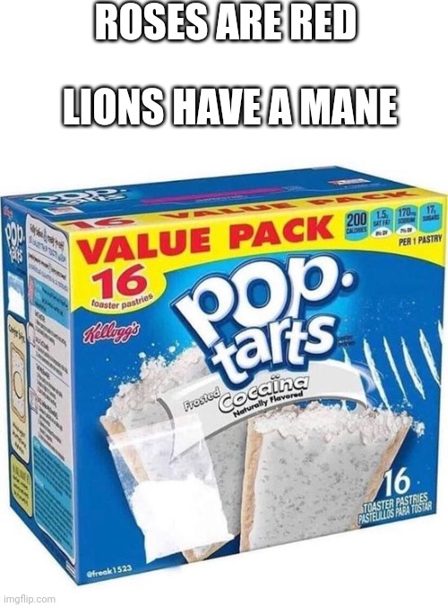 ROSES ARE RED; LIONS HAVE A MANE | made w/ Imgflip meme maker