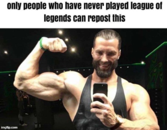 never even heard of league of legends | made w/ Imgflip meme maker