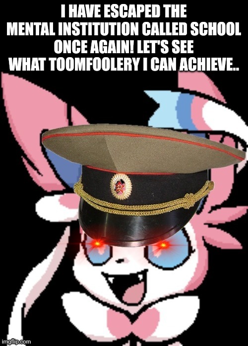 Pinkjerk | I HAVE ESCAPED THE MENTAL INSTITUTION CALLED SCHOOL ONCE AGAIN! LET'S SEE WHAT TOOMFOOLERY I CAN ACHIEVE.. | image tagged in pinkjerk | made w/ Imgflip meme maker
