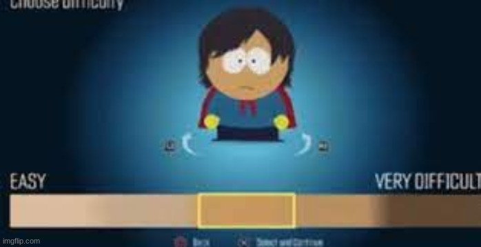 nah south park wildin with their difficulty slider | made w/ Imgflip meme maker