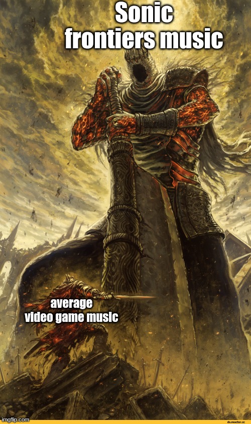 Truthfully | Sonic frontiers music; average video game music | image tagged in giant vs man | made w/ Imgflip meme maker
