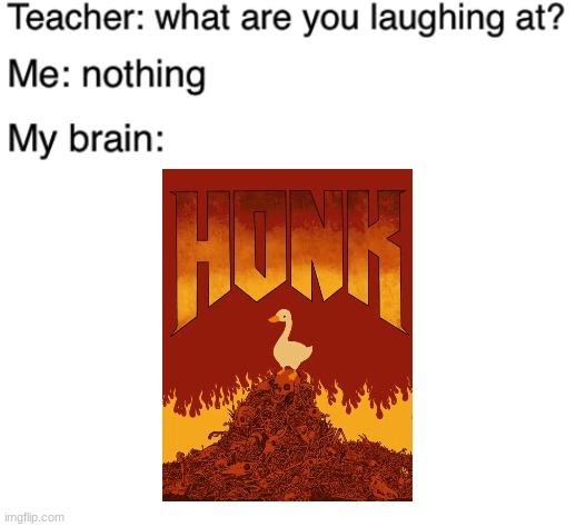 HMMMMMMMM | image tagged in honk,doom | made w/ Imgflip meme maker