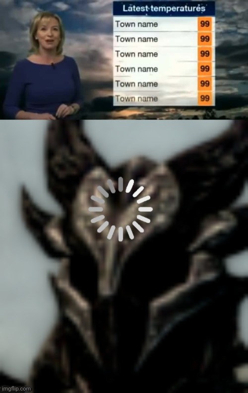 Town name 99 | image tagged in dragonborn processing,you had one job,temperature,temperatures,memes,fails | made w/ Imgflip meme maker