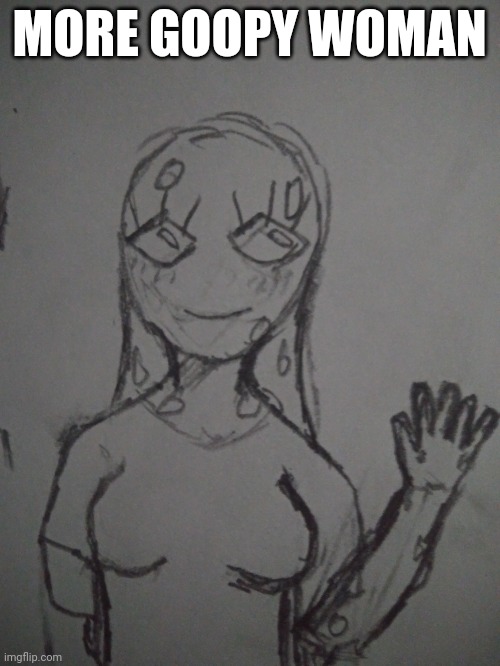 MORE GOOPY WOMAN | made w/ Imgflip meme maker