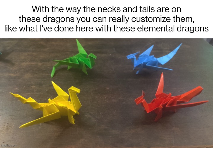 Look in comments | With the way the necks and tails are on these dragons you can really customize them, like what I've done here with these elemental dragons | made w/ Imgflip meme maker