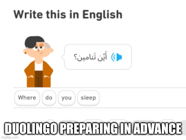 DUOLINGO PREPARING IN ADVANCE | made w/ Imgflip meme maker