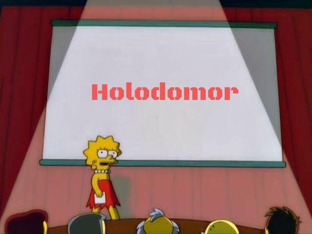 Lisa Simpson's Presentation | Holodomor | image tagged in lisa simpson's presentation,holodomor,slavic,russo-ukrainian war | made w/ Imgflip meme maker