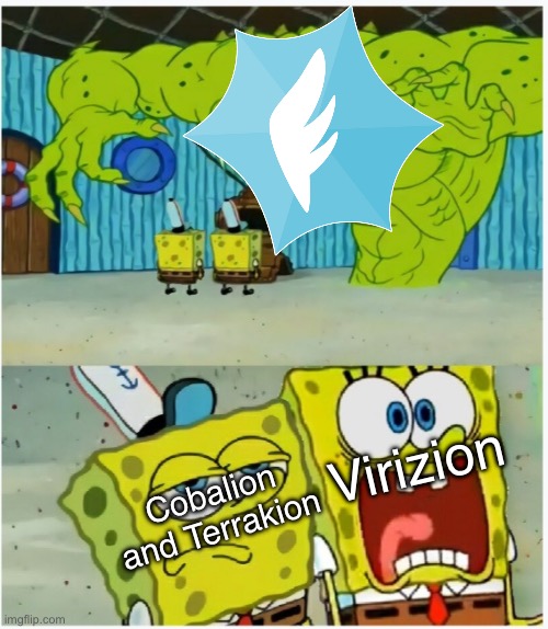 Swords of Justice | Virizion; Cobalion and Terrakion | image tagged in spongebob squarepants scared but also not scared | made w/ Imgflip meme maker