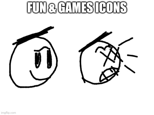 FUN & GAMES ICONS | made w/ Imgflip meme maker