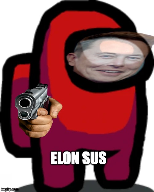 Elon Sus | ELON SUS | image tagged in red crewmate | made w/ Imgflip meme maker