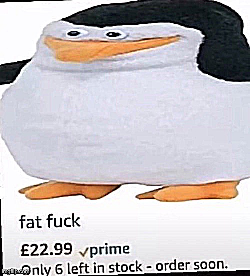 fat fuck | made w/ Imgflip meme maker