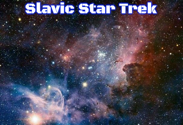 space | Slavic Star Trek | image tagged in space,slavic star trek,slavic | made w/ Imgflip meme maker