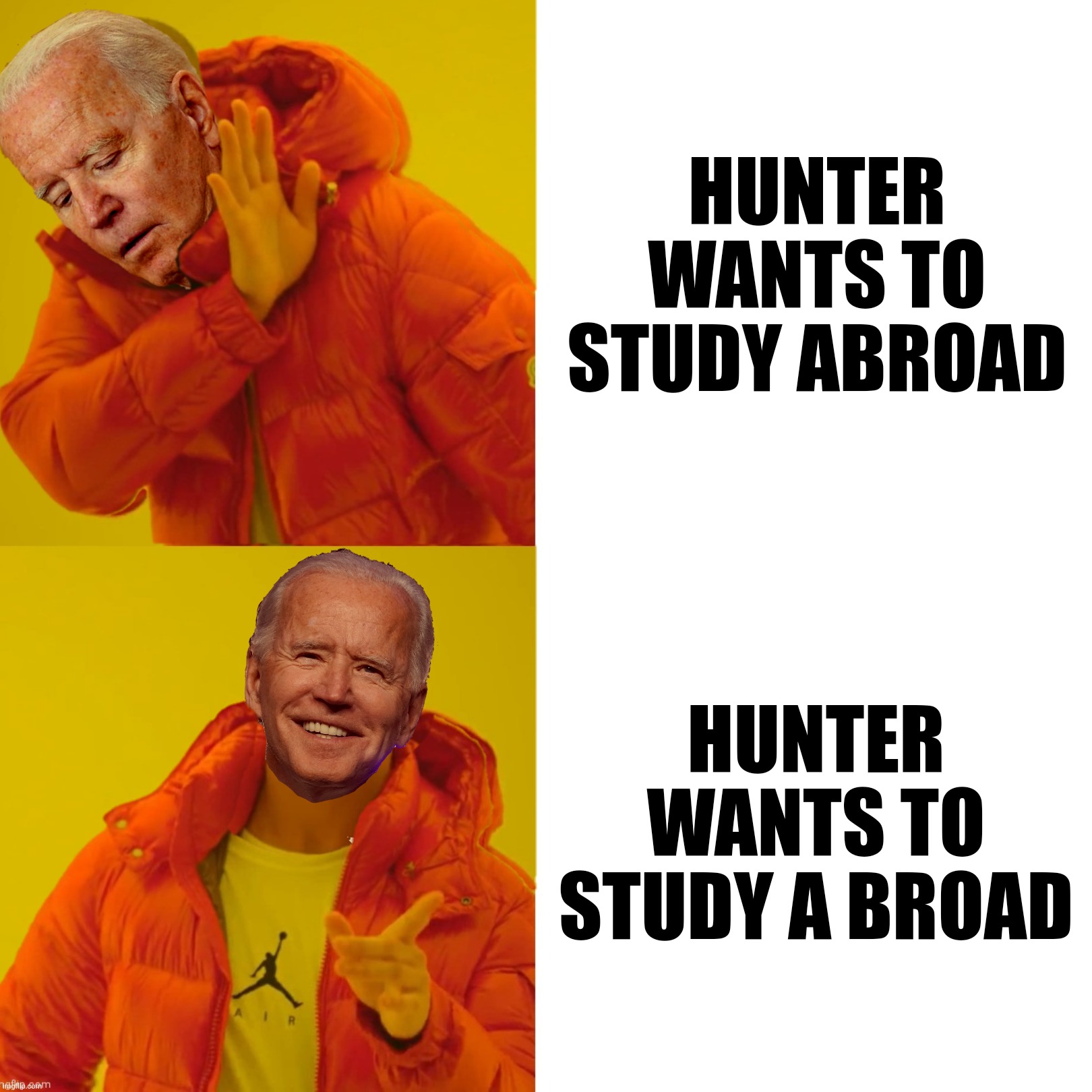 HUNTER WANTS TO STUDY ABROAD HUNTER WANTS TO STUDY A BROAD | made w/ Imgflip meme maker