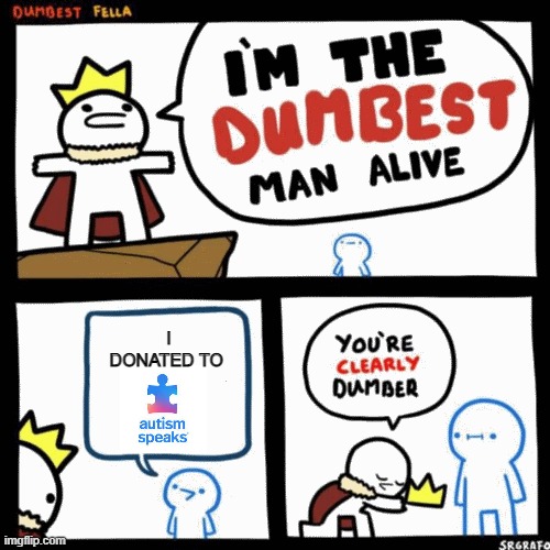 The dumbest people among the human race | I DONATED TO | image tagged in i'm the dumbest man alive | made w/ Imgflip meme maker