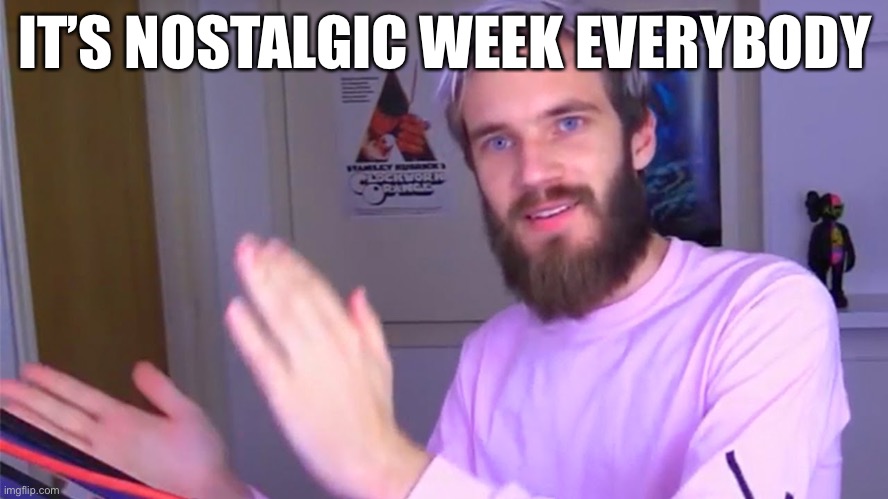 Balls | IT’S NOSTALGIC WEEK EVERYBODY | made w/ Imgflip meme maker