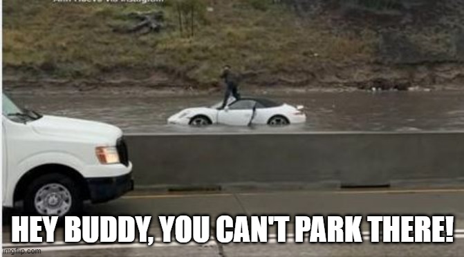 No Parking | HEY BUDDY, YOU CAN'T PARK THERE! | image tagged in funny | made w/ Imgflip meme maker