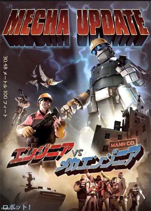 TF2 mecha update poster looks a lot like Godzilla VS. Mechagodzilla 2's poster | image tagged in godzilla,tf2 | made w/ Imgflip meme maker