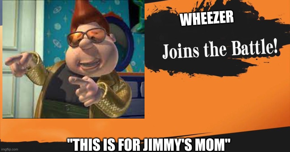 Smash Bros. | WHEEZER; "THIS IS FOR JIMMY'S MOM" | image tagged in smash bros | made w/ Imgflip meme maker